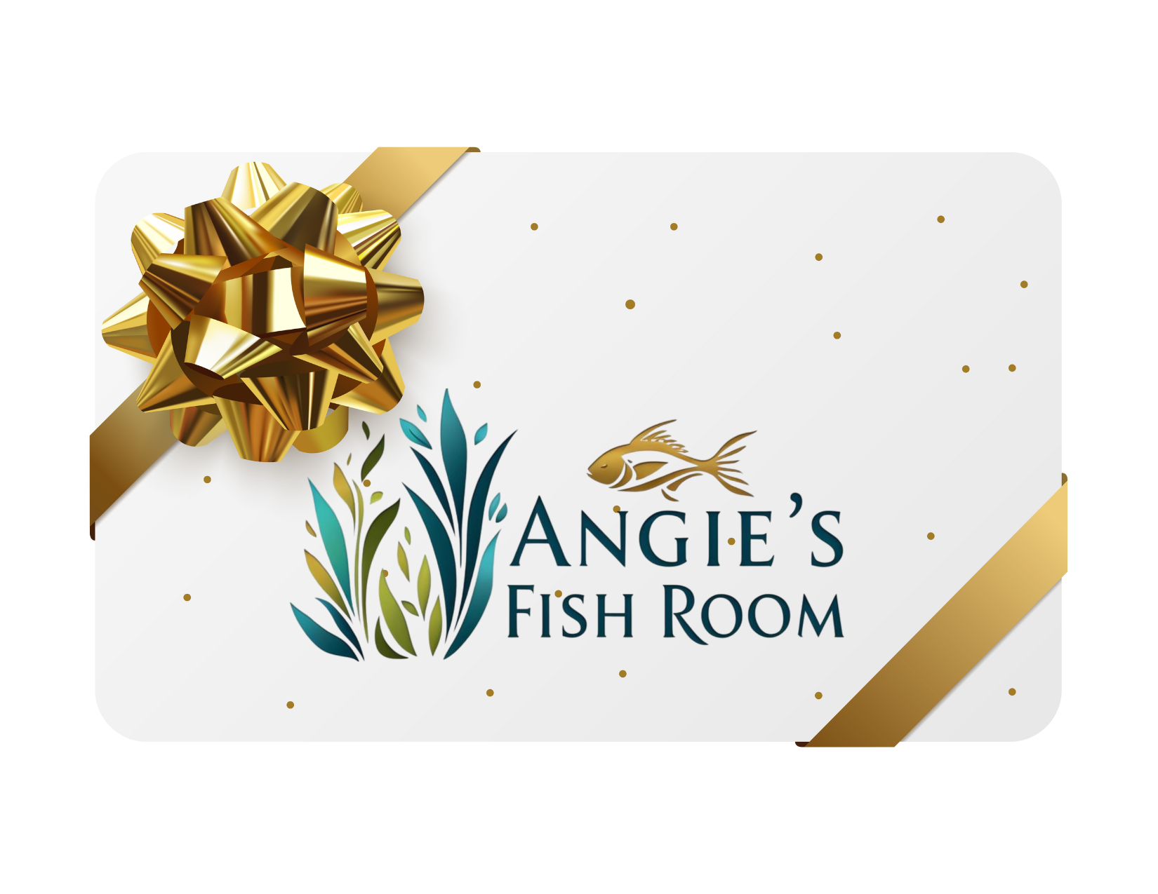 Gift Cards - Angie's Fish Room
